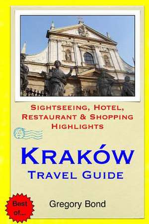 Krakow Travel Guide de Gregory Bond