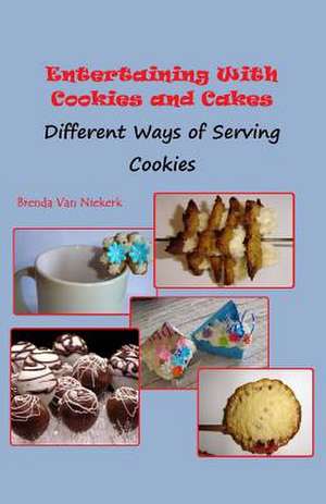 Entertaining with Cookies and Cakes de Niekerk, Brenda Van