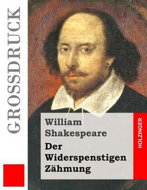 Der Widerspenstigen Zahmung (Grossdruck) de William Shakespeare