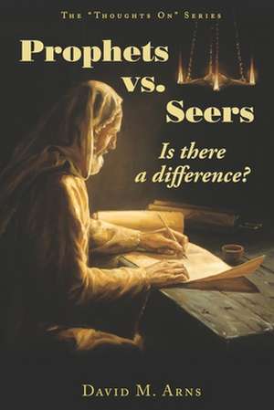 Prophets vs. Seers de David M. Arns