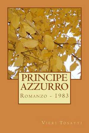 Principe Azzurro de Vieri Tosatti