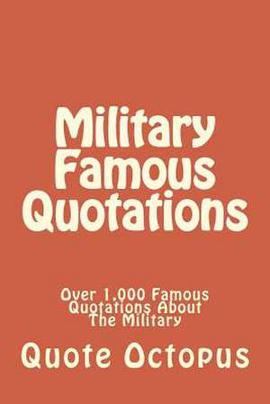 Military Famous Quotations de Quote Octopus