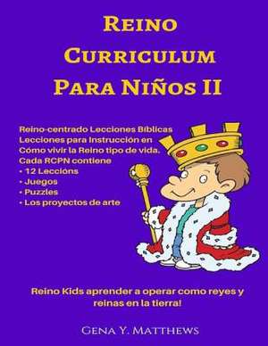 Reino Curriculum Para Ninos II de Gena y. Matthews