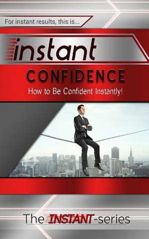 Instant Confidence de The Instant-Series