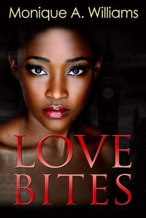 Love Bites de Monique A. Williams