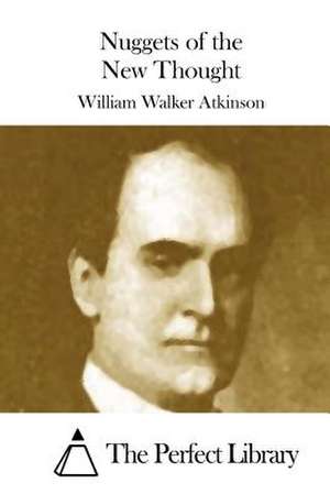 Nuggets of the New Thought de William Walker Atkinson