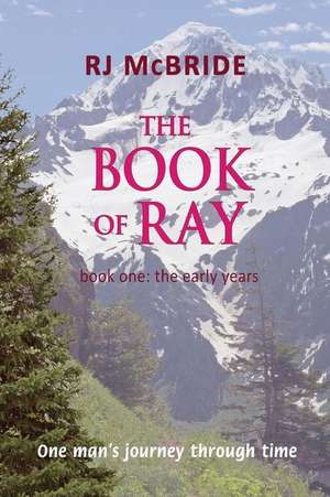 The Book of Ray de R. J. McBride