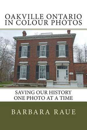 Oakville Ontario in Colour Photos de Mrs Barbara Raue