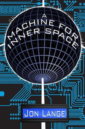 A Machine for Inner Space de Jon Lange