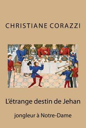 L'Etrange Destin de Jehan de Christiane Corazzi