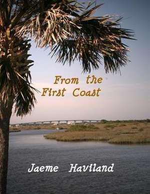 From the First Coast de J. Haviland