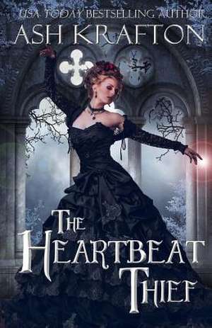 The Heartbeat Thief de Ash Krafton