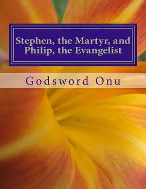 Stephen, the Martyr, and Philip, the Evangelist de Onu, Apst Godsword Godswill