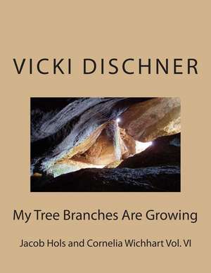 My Tree Branches Are Growing de Vicki Dischner