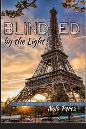 Blinded by the Light de Nola Perez