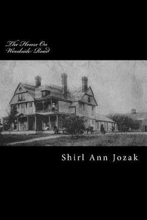 The House on Woodside Road de Shirl Ann Jozak