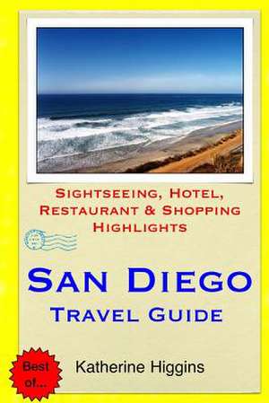 San Diego Travel Guide de Katherine Higgins