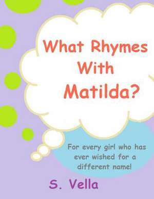 What Rhymes with Matilda? de S. Vella