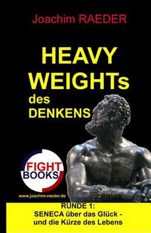 Heavyweights Des Denkens de Lucius Annaeus Seneca