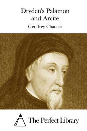 Dryden's Palamon and Arcite de Geoffrey Chaucer