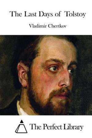 The Last Days of Tolstoy de Vladimir Chertkov