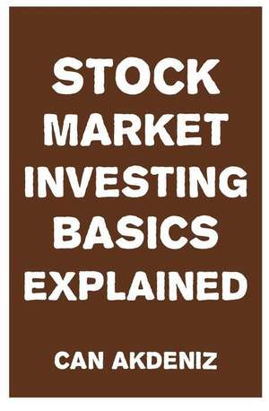 Stock Market Investing Basics Explained de Can Akdeniz