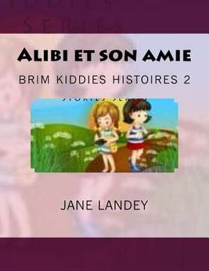 Alibi Et Son Amie de Jane Landey