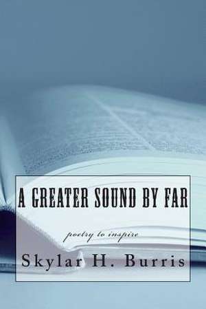 A Greater Sound by Far de Skylar Hamilton Burris