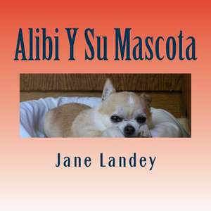 Alibi y Su Mascota de Jane Landey