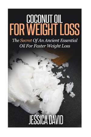 Coconut Oil for Weight Loss de Jessica David