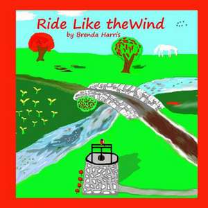 Ride Like the Wind de Brenda Joy Harris