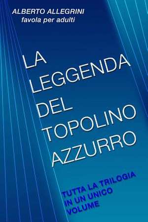 La Leggenda del Topolino Azzurro de Alberto Allegrini