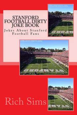 Stanford Football Dirty Joke Book de Rich Sims