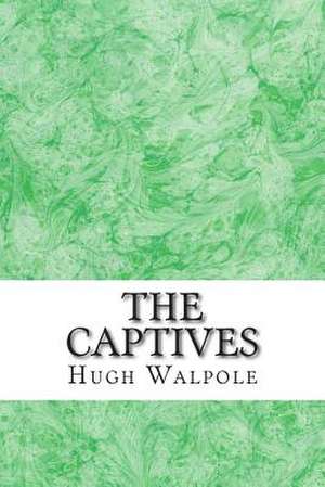 The Captives de Hugh Walpole