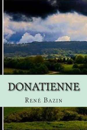 Donatienne de M. Rene Bazin