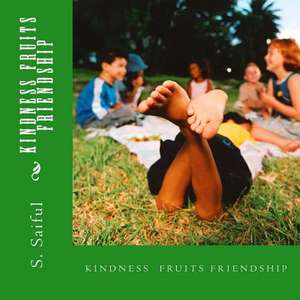 Kindness Fruits Friendship de S. Saiful