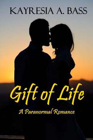 Gift of Life de Kayresia a. Bass