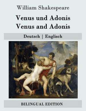 Venus Und Adonis / Venus and Adonis de William Shakespeare