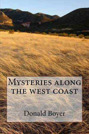 Mysteries Along the West Coast de Boyer, MR Donald D.