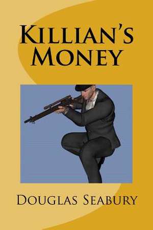 Killian's Money de Douglas Seabury