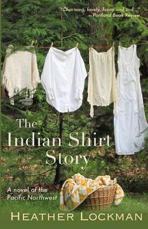 The Indian Shirt Story de Heather Lockman