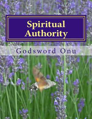 Spiritual Authority de Onu, Apst Godsword Godswill