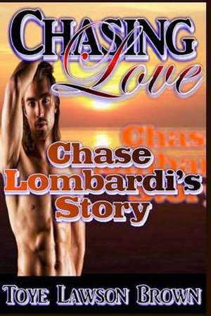 Chasing Love de Toye Lawson Brown