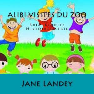 Alibi Visites Du Zoo de Jane Landey