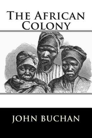 The African Colony de MR John Buchan