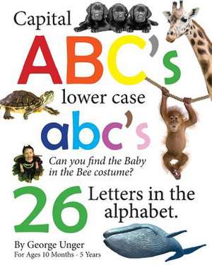 Capital ABC's Lower Case ABC's 26 Letters in the Alphabet de George Unger