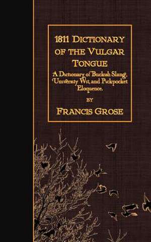 1811 Dictionary of the Vulgar Tongue de Francis Grose