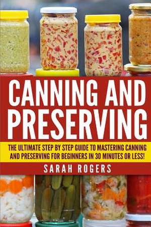 Canning and Preserving de Sarah Rogers