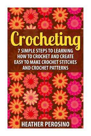 Crocheting de Heather Perosino