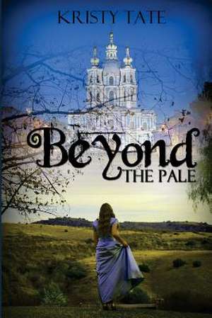 Beyond the Pale de Kristy Tate